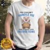 Alt Text: Cute pig graphic on a t-shirt with the phrase You Couldn't Handle Me Even If I Came With Instructions.
