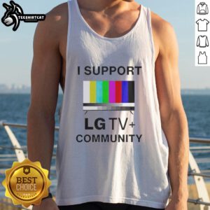 Funny I Support LG TV Community Tank Top featuring humorous graphics, perfect for fans of LG TV shows and community events.