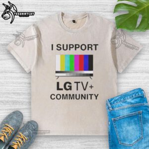 Funny I Support LG TV Community washed t-shirt design featuring playful graphics and vibrant colors for TV enthusiasts.