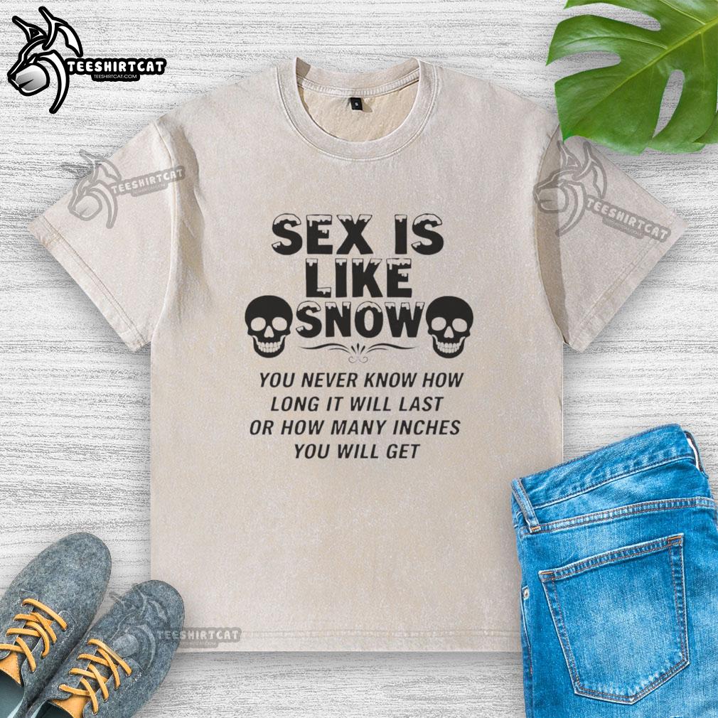 Funny Sex Is Like Snow T-shirt design featuring a humorous quote about unpredictability and dimensions in a playful style.