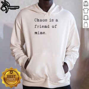 Good Chaos Is A Friend Of Mine Hoodie in black, showcasing a stylish design perfect for casual wear and street fashion.