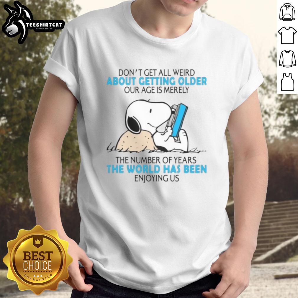 Good Don't Get All Weird About Getting Older t-shirt design celebrating age as just a number in fun typography.