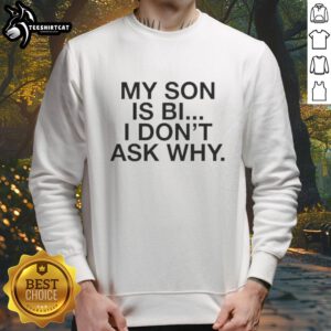 Good My Son Is Bi sweatshirt showcasing colorful text, perfect for showing support and pride in the LGBTQ+ community.