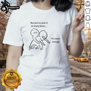 Funny 'Nice But Youve Seen It So Many Times' meme on a ladies tee, perfect for casual wear and meme lovers.