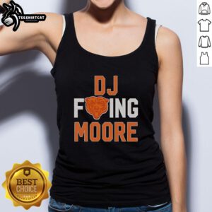 Nice Fcking DJ Moore Good Better Best Chicago Bears NFL 2025 tank top featuring vibrant team colors and bold graphics.
