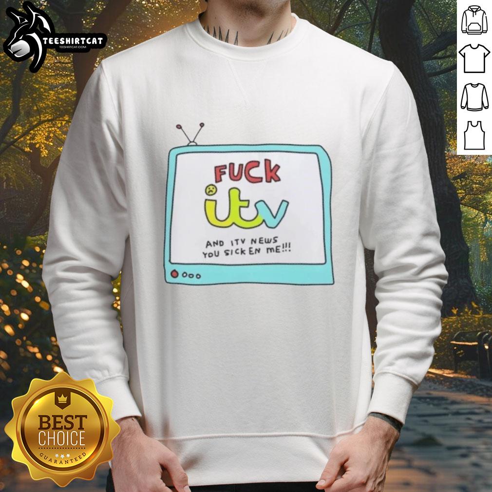 Nice Fuck Itv and ITV News You Sicken Me sweatshirt in black, featuring bold text design for a striking look.