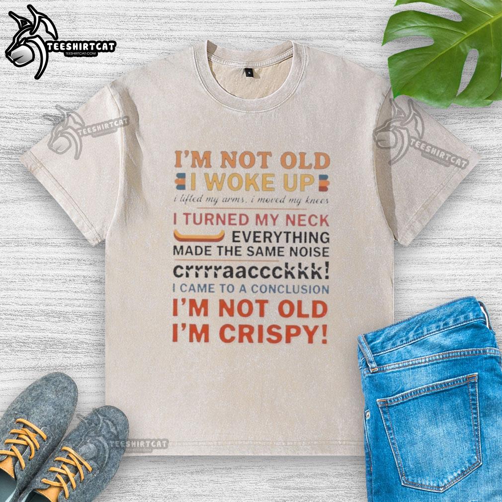 Funny graphic tee reading 'Nice, I'm not old' with humorous illustrations of movement and cracking sounds.