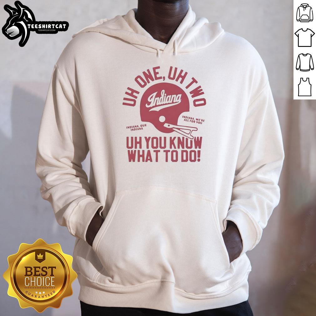 Alt Text: Nice Indiana Hoosiers Football Uh One Uh Two Uh You Know What To Do Helmet Hoodie for fans and enthusiasts