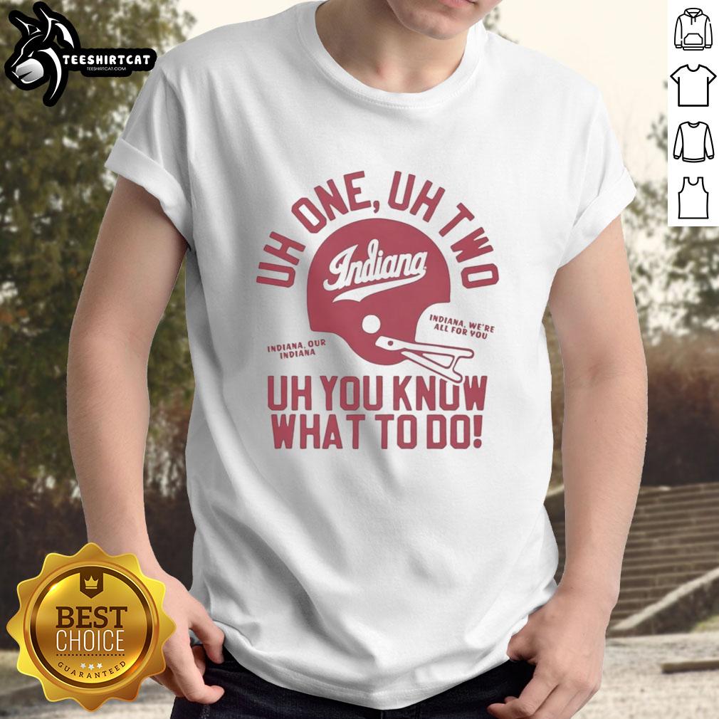 Indiana Hoosiers Football Uh One Uh Two Uh You Know What To Do Helmet T-Shirt featuring vibrant team colors and logo.