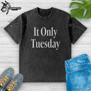 Nice It Only Tuesday washed t-shirt displayed on a hanger, featuring a soft fabric and casual design for everyday wear.