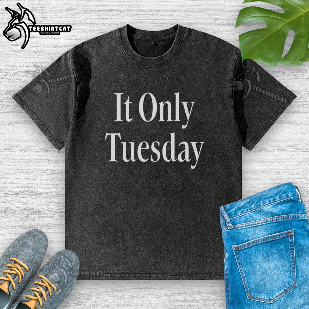 Nice It Only Tuesday washed t-shirt displayed on a hanger, featuring a soft fabric and casual design for everyday wear.
