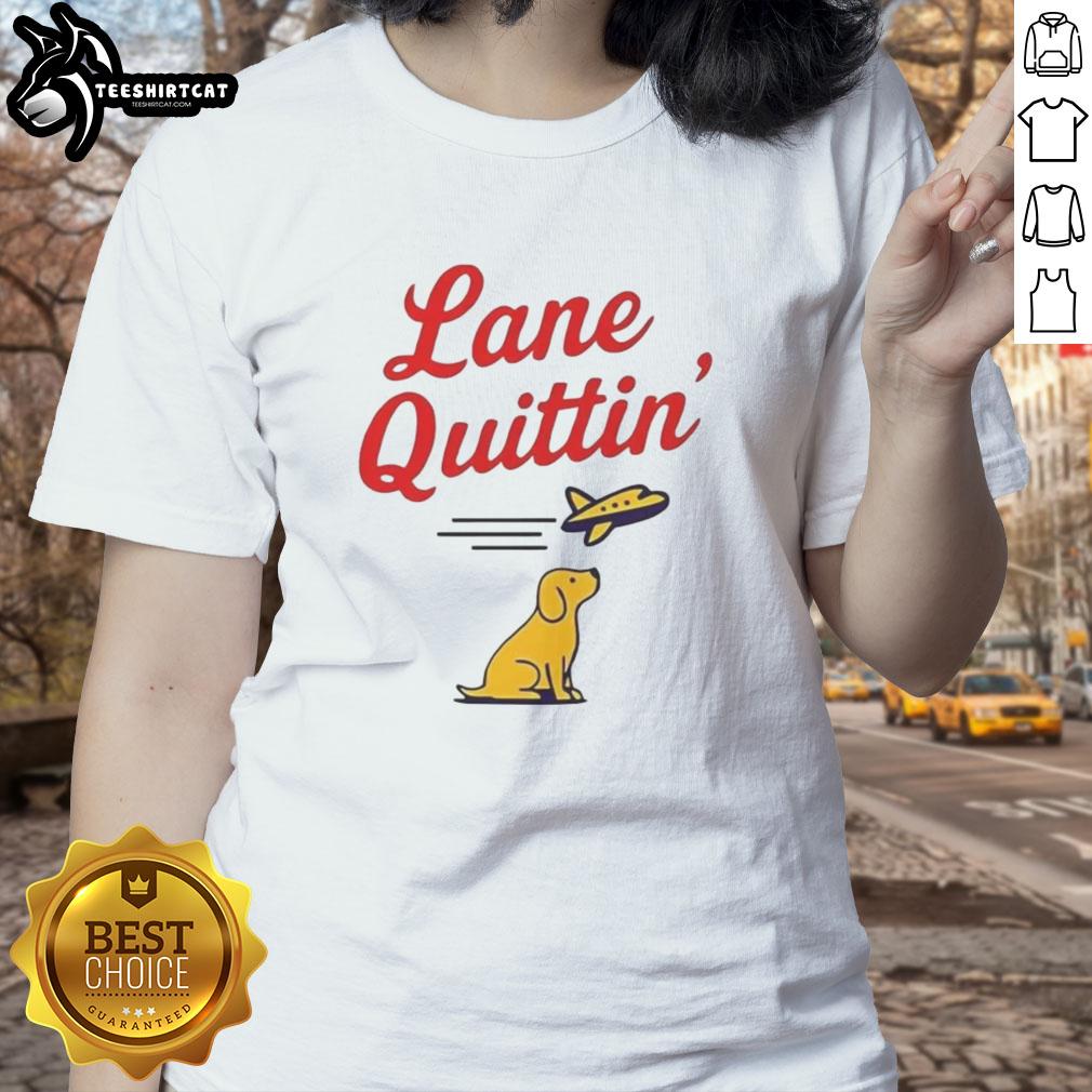 Nice Lane Quittin Lane Kiffin football coach with dog and plane on ladies tee, showcasing fun sports-themed apparel.