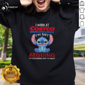 Cozy 'I'm Not Arguing, I'm Explaining' sweatshirt from Nice Stitch, perfect for Costco Wholesale fans and casual wear.