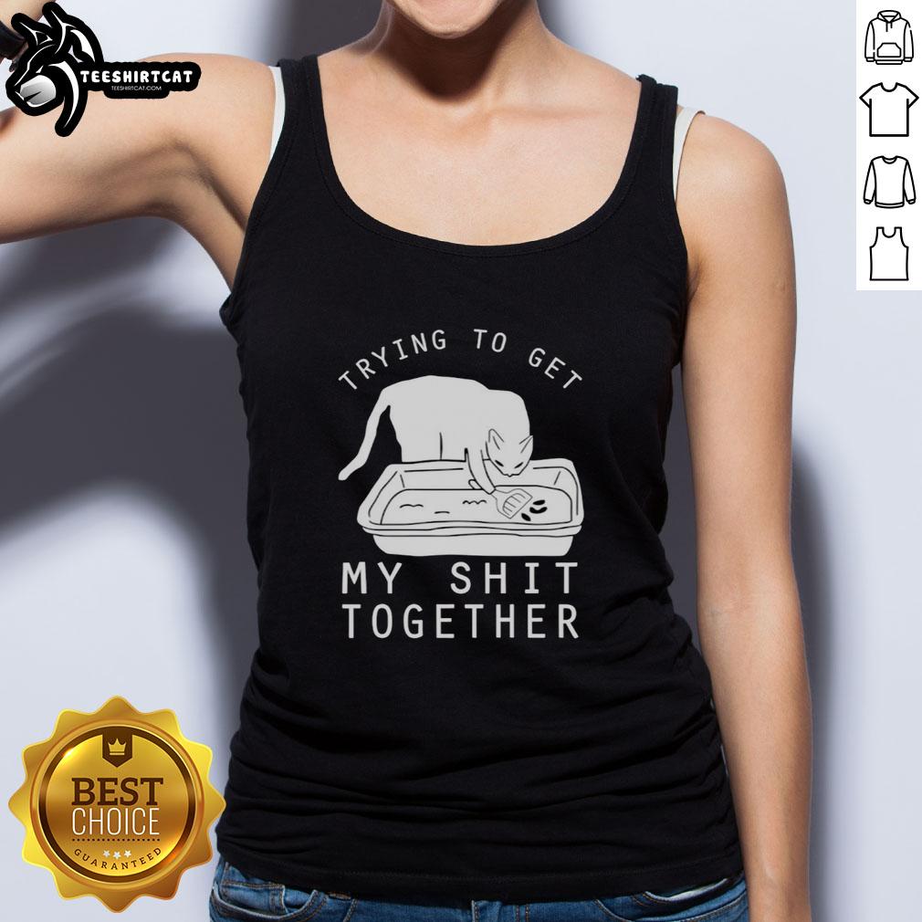 Alt Text: Woman wearing a 'Nice Trying To Get My Shit Together' tank top, showcasing casual style and motivation.