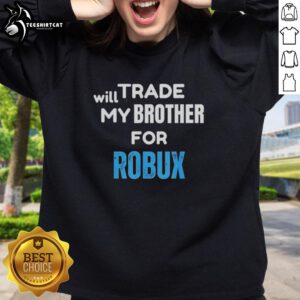 Retro gaming sweatshirt featuring 'Will Trade My Brother For Robux' slogan, perfect for gamers and Roblox fans.