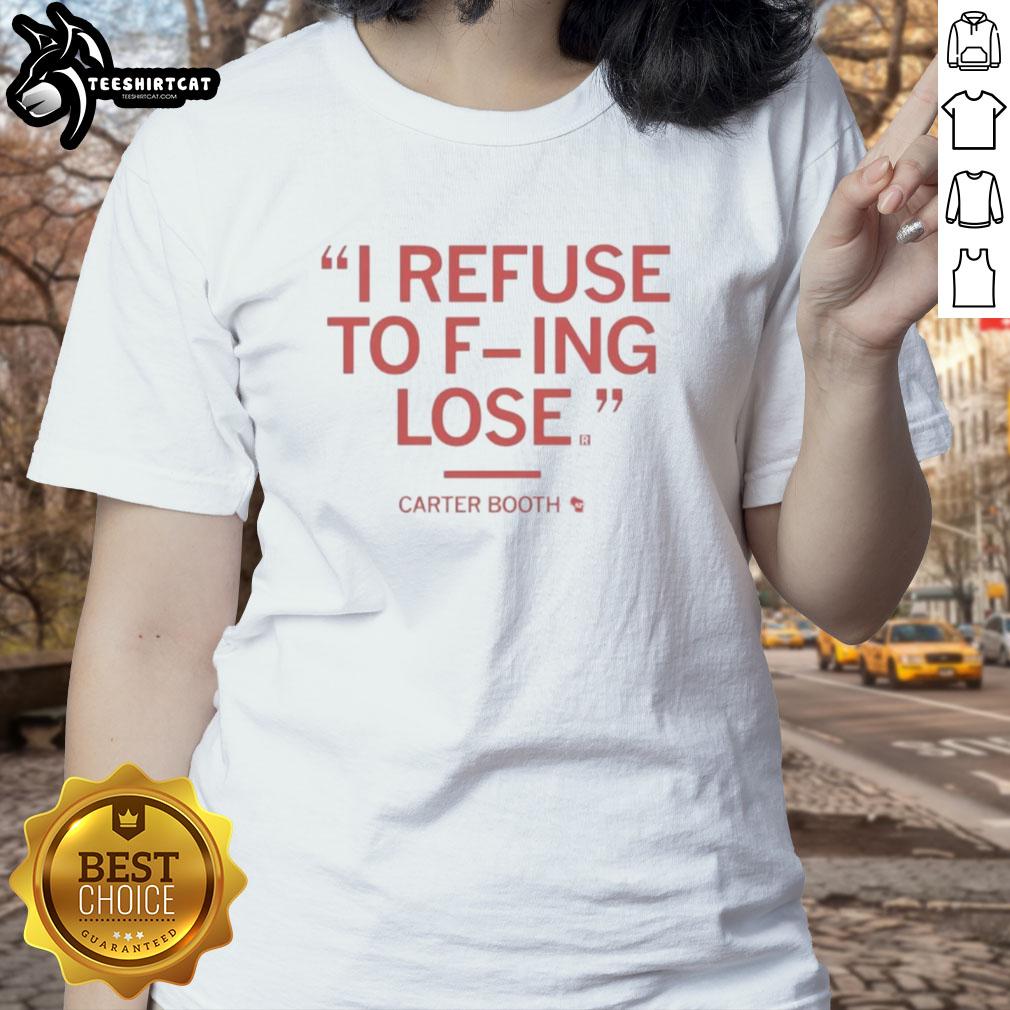 Official Carter Booth II 'Refuse To F-ing Lose' ladies tee featuring bold typography and a stylish design for women.