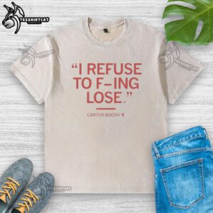 Official Carter Booth II 'Refuse To F-ing Lose' washed t-shirt in casual setting, perfect for motivational wear.