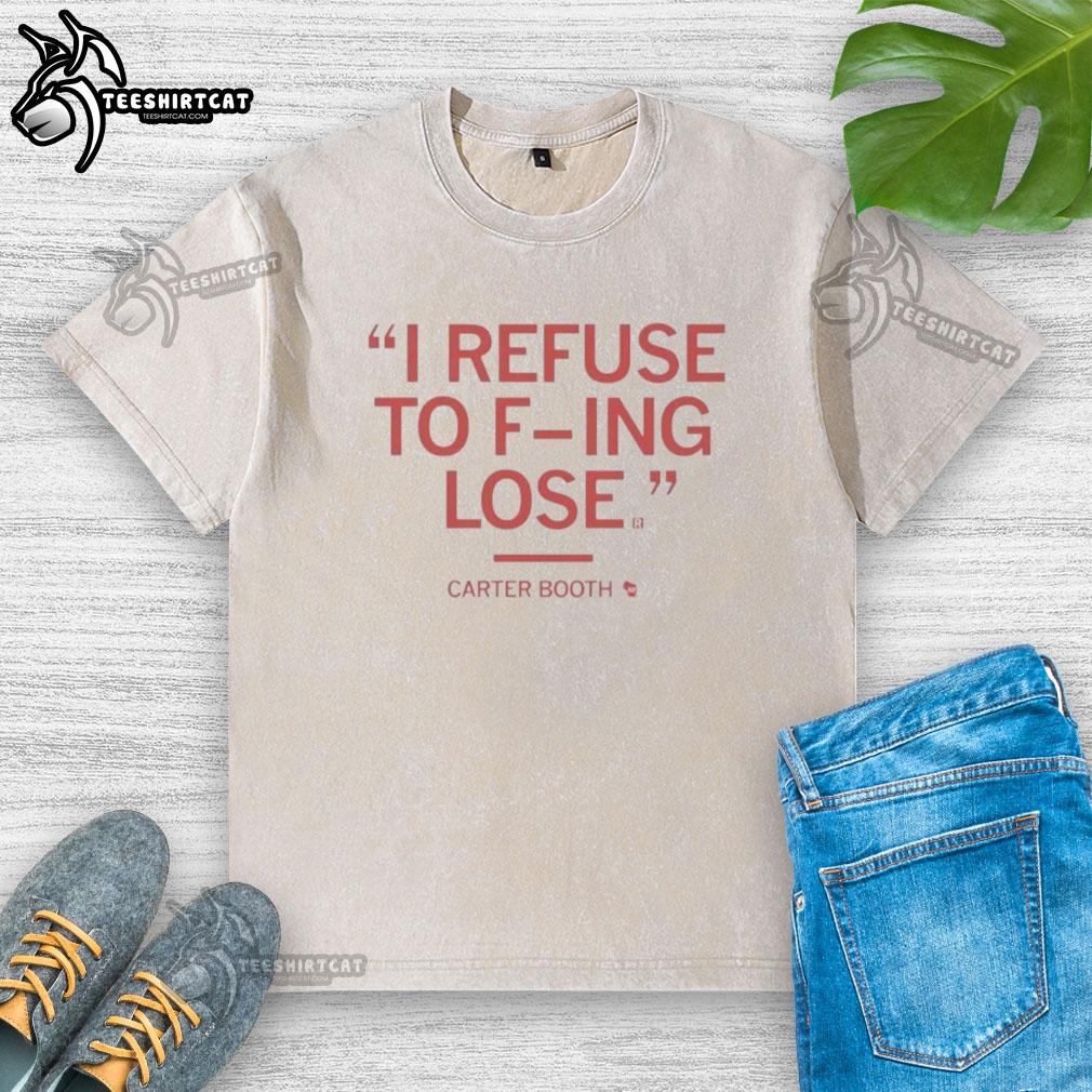 Official Carter Booth II 'Refuse To F-ing Lose' washed t-shirt in casual setting, perfect for motivational wear.
