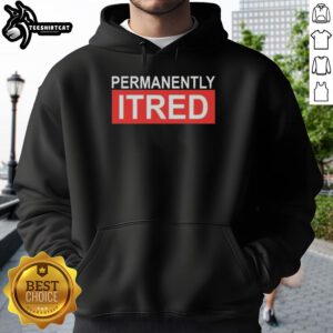 Official Permanently Tired Hoodie in black featuring a cozy design, perfect for casual wear and expressing tired vibes.