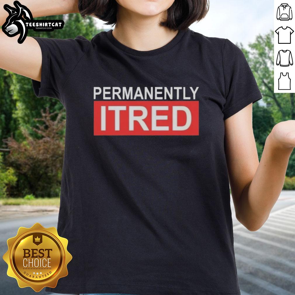 Official Permanently Tired Ladies Tee featuring a stylish design perfect for casual wear and expressing laid-back vibes.