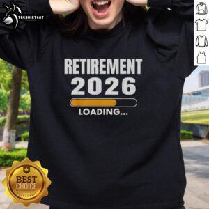 Official Retirement 2026 Loading Sweatshirt featuring a stylish design, perfect for celebrating future retirement plans.