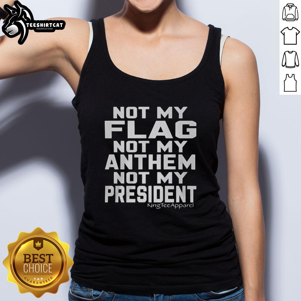 Premium 'Not My Flag, Not My Anthem, Not My President' tank top in black, perfect for expressing political views.