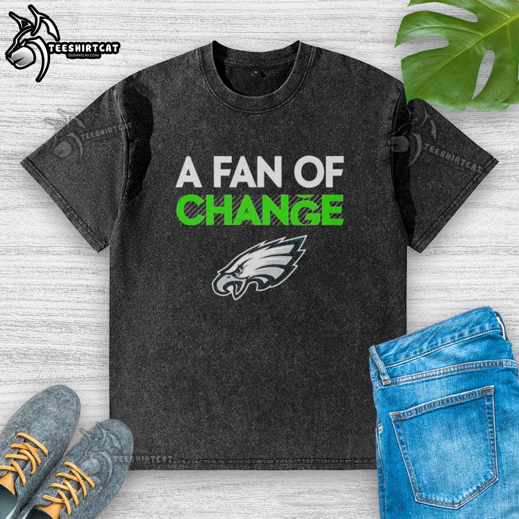 Premium Philadelphia Eagles A Fan of Change washed t-shirt showcasing team spirit and casual style for fans.