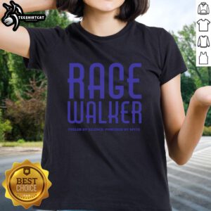Premium Rage Walker Fueled By Silence Powered By Spite Ladies Tee featuring bold graphic design on a stylish women's shirt.
