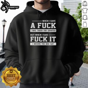 Premium meme hoodie featuring 'When I Gave A F*, I Was Taken For Granted' quote, perfect for casual streetwear.