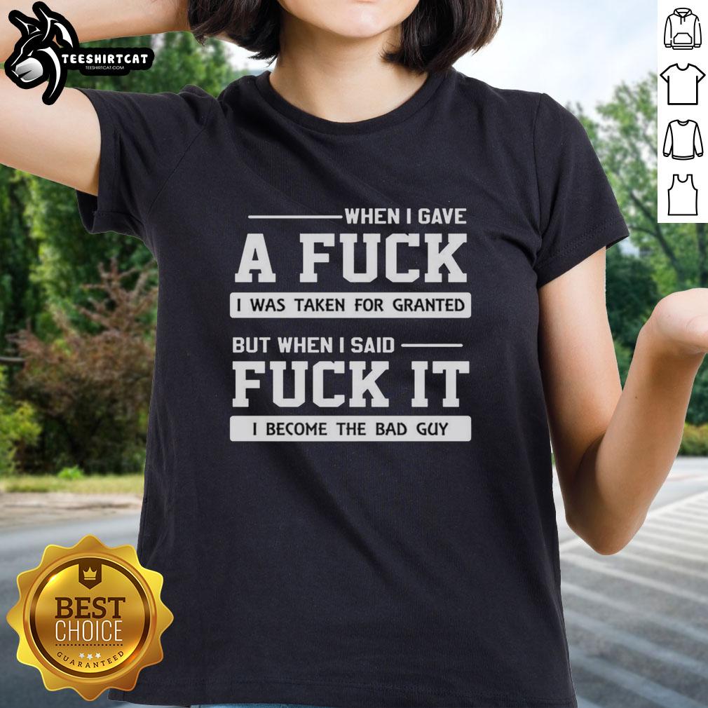Premium 'When I Gave A F*ck' meme ladies tee showcasing humor about being taken for granted and embracing self-worth.