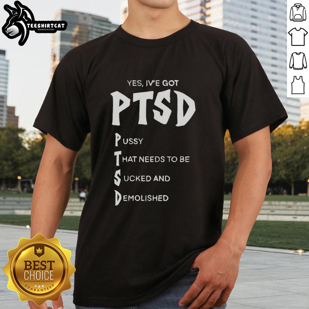 Alt Text: Premium 'Yes I've Got PTSD' T-Shirt featuring bold text, perfect for expressing mental health awareness and resilience.