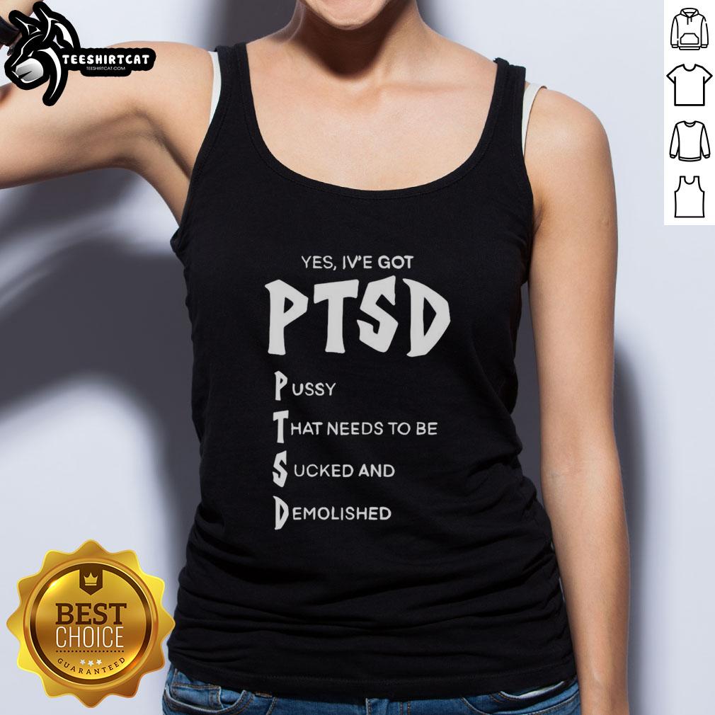 Premium 'Yes, I've Got PTSD' tank top featuring bold text, perfect for expressing awareness and support for mental health.