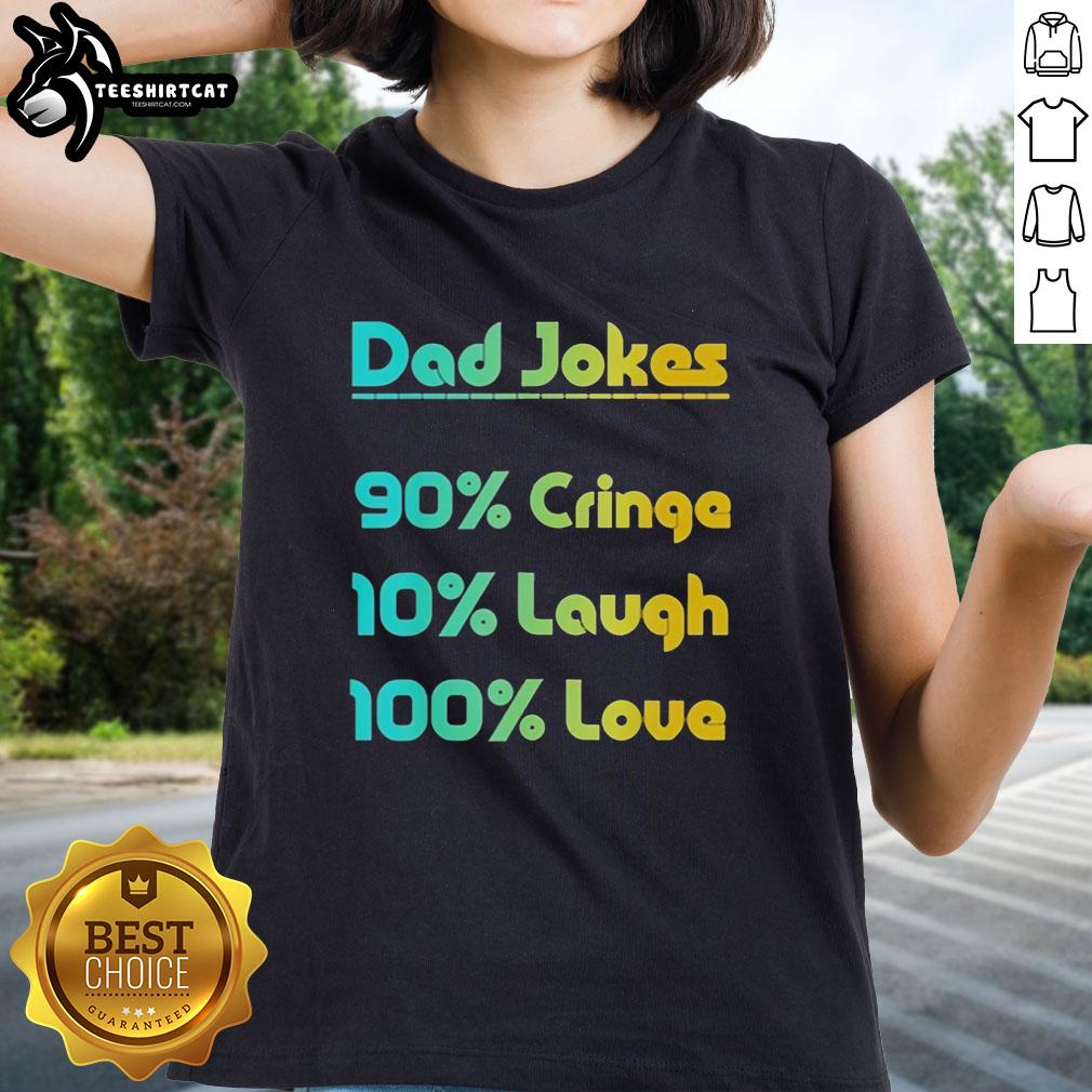 Alt Text: Pretty Dad Jokes tee for ladies, featuring 90% cringe and 100% love, perfect for humor lovers.