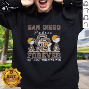 Pretty Snoopy and Charlie Brown San Diego Padres baseball sweatshirt with 'Forever, Not Just When We Win' slogan.