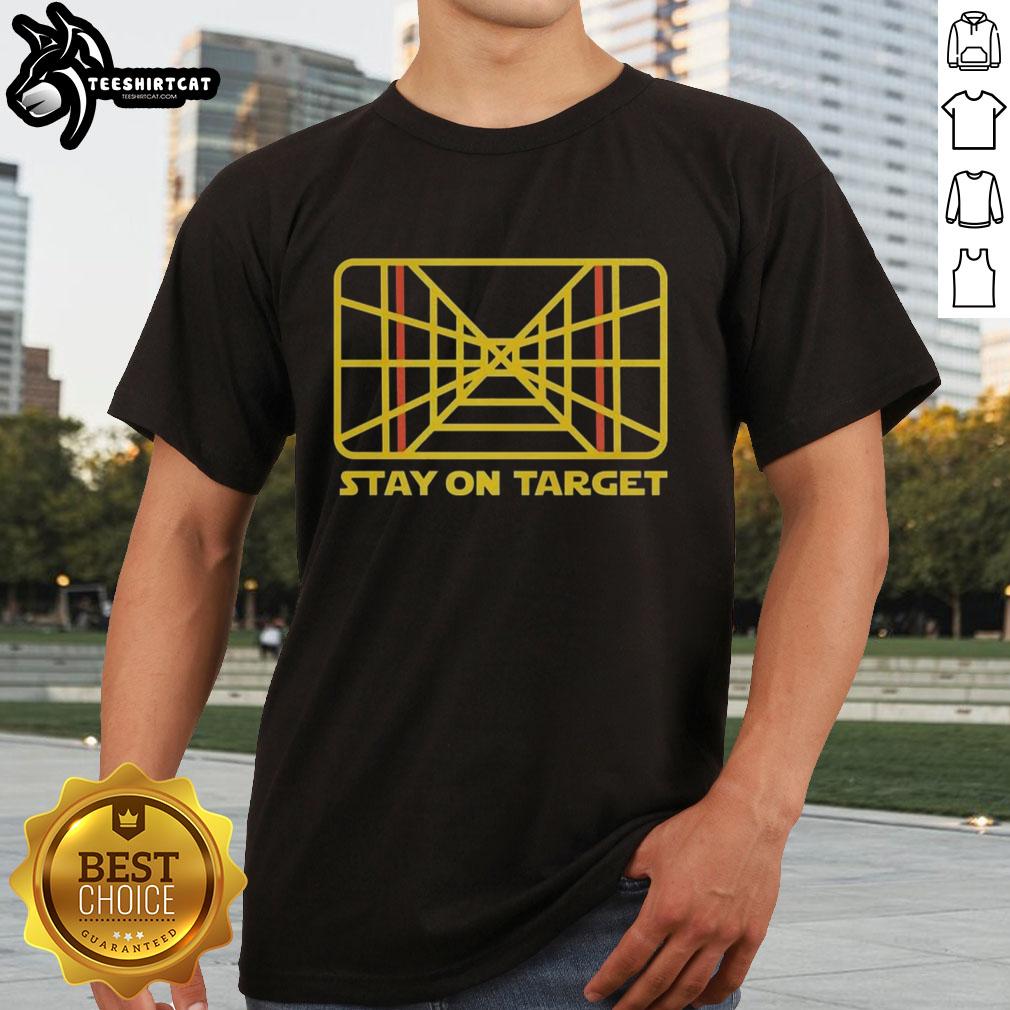 Pretty Star Wars Stay On Target T-Shirt featuring iconic graphics, perfect for fans and casual wear. Shop now!