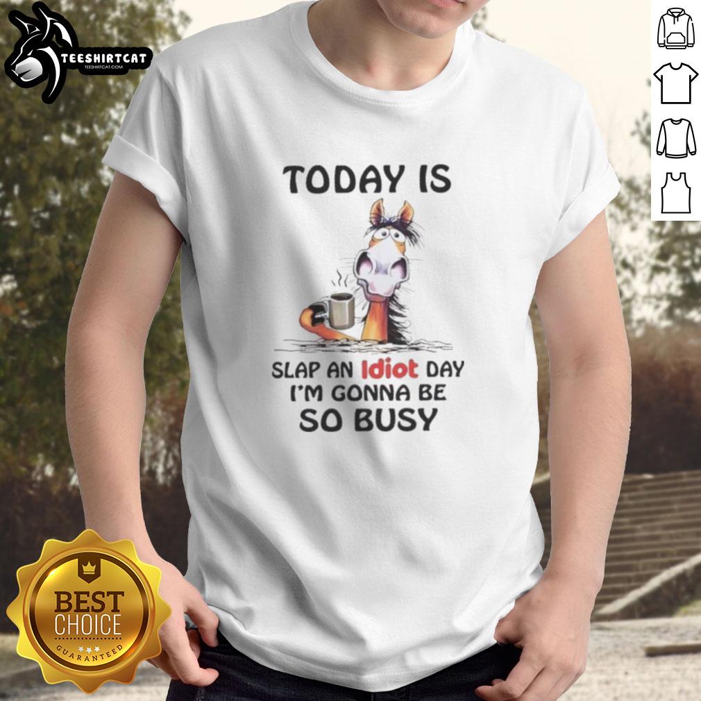 Slap An Idiot Day T-Shirt featuring a humorous design for horse lovers, perfect for expressing fun and personality.