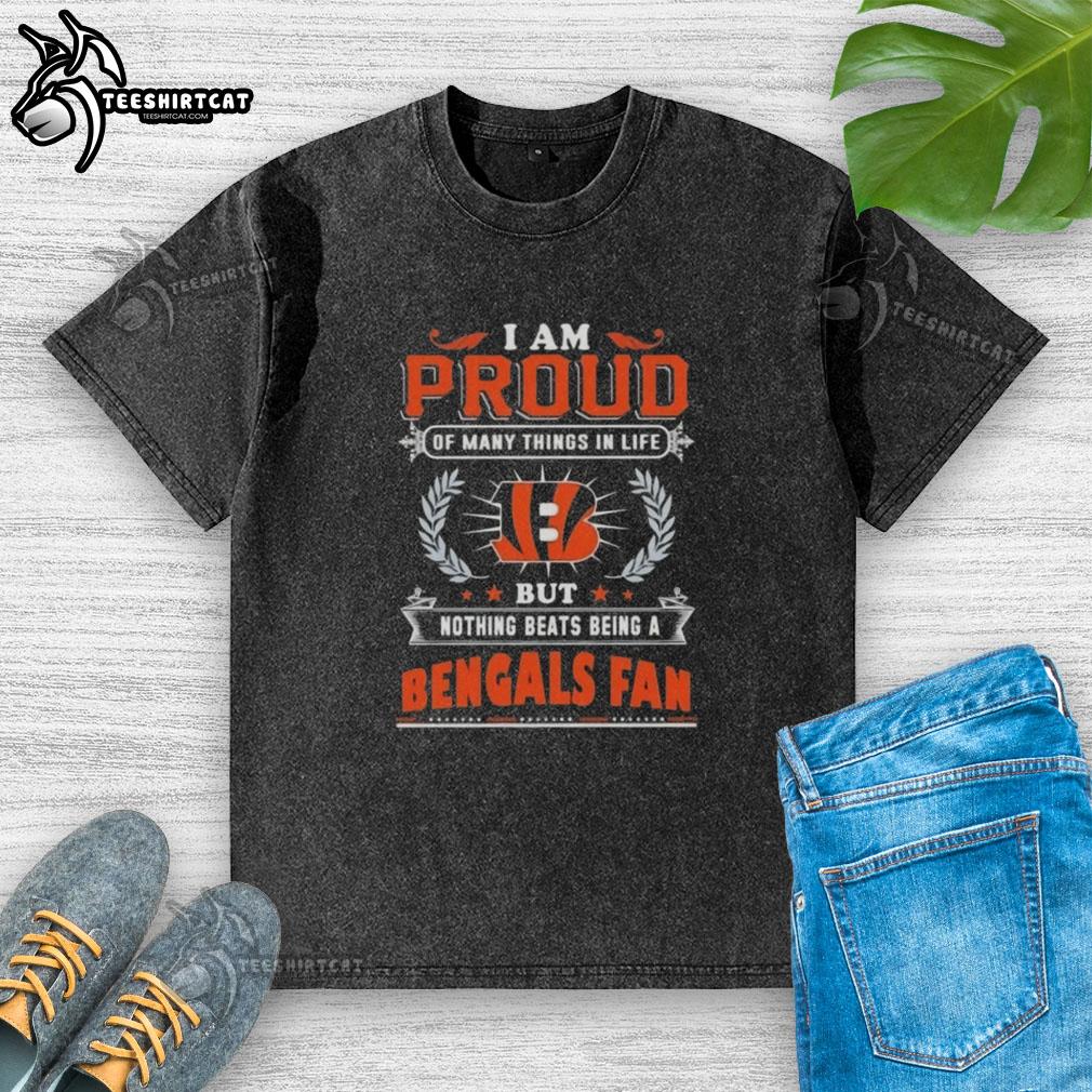 Alt Text: Cincinnati Bengals fan proudly wears a washed T-shirt stating 'I Am Proud Of Many Things In Life' for game day.