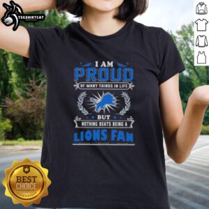 Womens tee showcasing pride in being a Detroit Lions fan with the phrase 'I Am Proud Of Many Things In Life'.