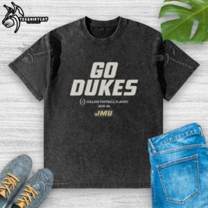 JMU Football 2025 College Football Playoff Team Slogan on a washed t-shirt, showcasing school spirit for Dukes fans.