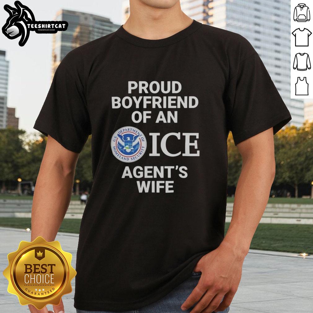 Top Proud Boyfriend Of An Ice Agents Wife T-Shirt featuring bold text design, perfect for proud partners of ICE agents.