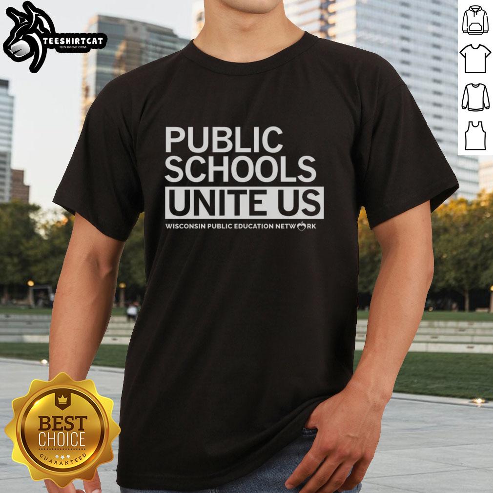 Alt Text: Top Public Schools Unite Us Wisconsin Public Education Network Letter T-Shirt promoting public education awareness.