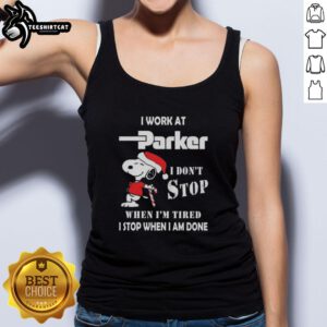 Alt Text: Snoopy tank top for Christmas: 'I work at Parker Hannifin, I dont stop when Im tired, I stop when Im done.'