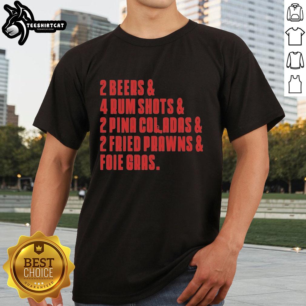 Alt Text: Top The Sopranos Last Meal T-Shirt featuring 2 beers, 4 rum shots, 2 pia coladas, fried prawns, and foie gras.