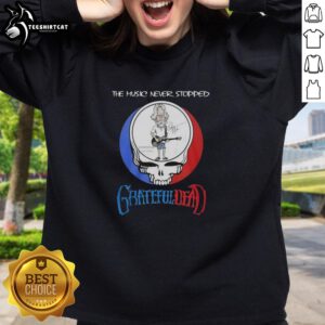 Awesome Bob Weir Grateful Dead sweatshirt featuring 'The Music Never Stopped' design, perfect for fans.