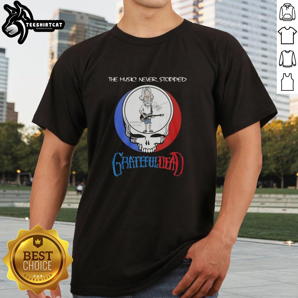 Alt Text: Awesome Bob Weir Grateful Dead T-shirt featuring 'The Music Never Stopped' design, perfect for fans and collectors.