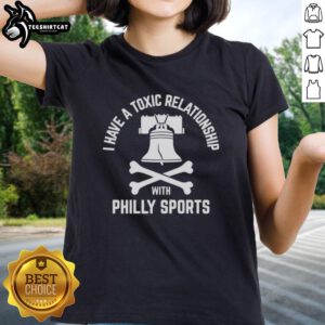 Alt Text: Cute 'I Have A Toxic Relationship With Philly Sport Football' ladies tee showcasing vibrant design and playful text.