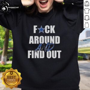 Funny 'F*ck Around and Find Out' Dallas Cowboys sweatshirt featuring vibrant graphics for fans and casual wear.