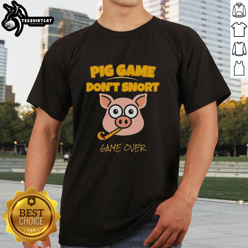 Funny Pig Game Don't Snort Game Over T-Shirt featuring a humorous pig graphic and playful text for game lovers.