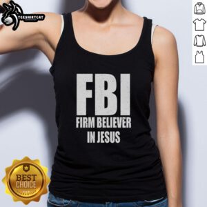 Nice FBI Firm Believer in Jesus text tank top featuring bold lettering and a stylish design for faith-inspired fashion.