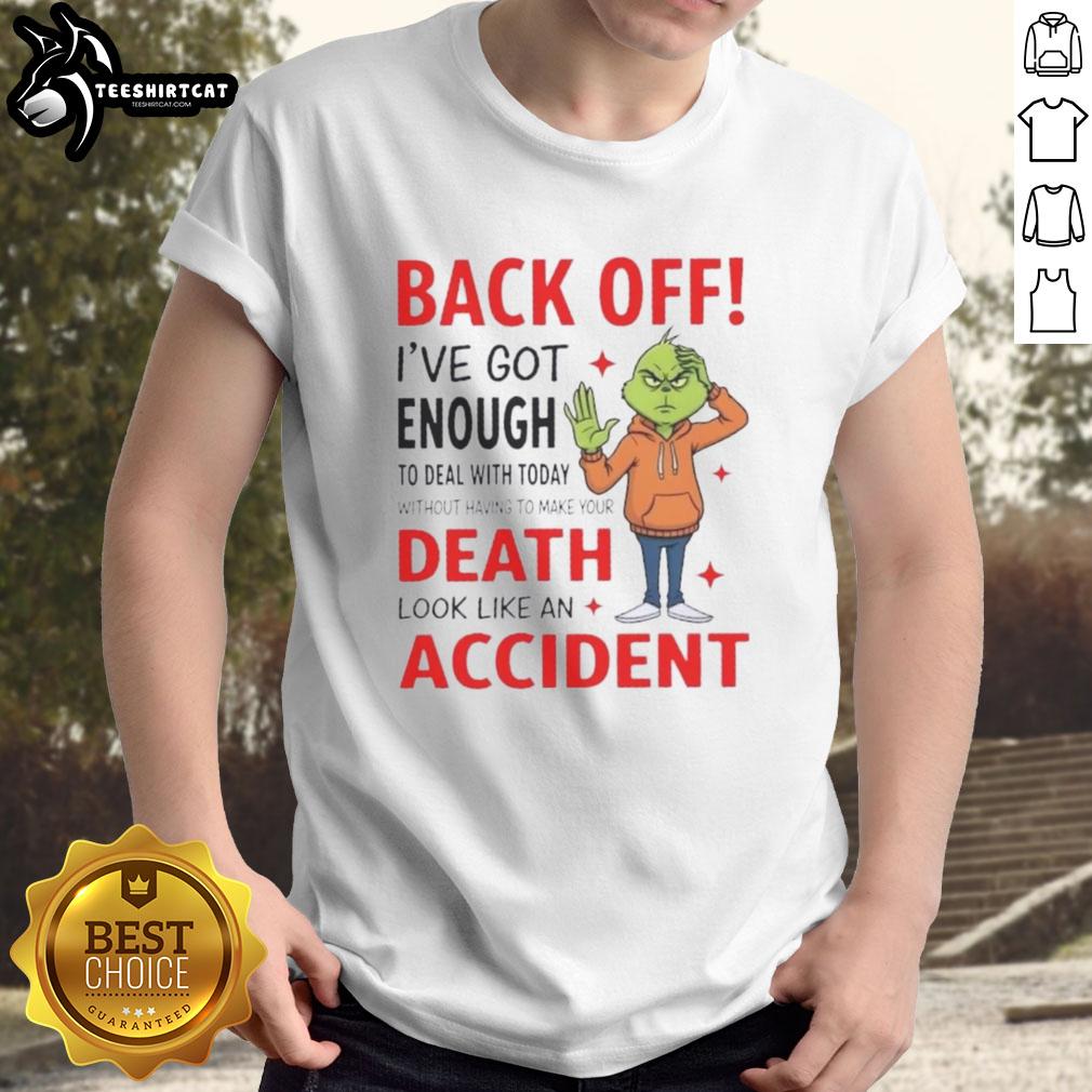 Funny Grinch 'Back Off I've Got Enough To Deal With' T-Shirt design with festive graphics for holiday humor lovers.